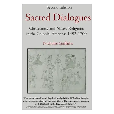 "Sacred Dialogues: Christianity and Native Religions in the Colonial Americas 1492-1700" - "" ("