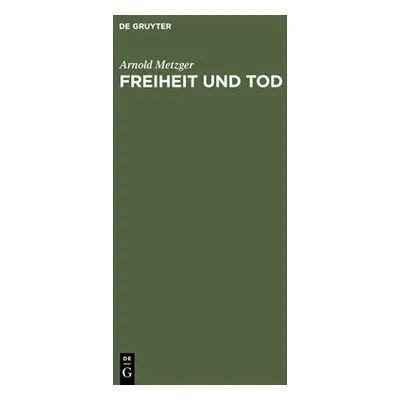 "Freiheit und Tod" - "" ("Metzger Arnold")