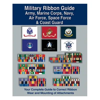 "Military Ribbon Guide Army, Marine Corps, Navy, Air Force, Space Force & Coast Guard" - "" ("Fo