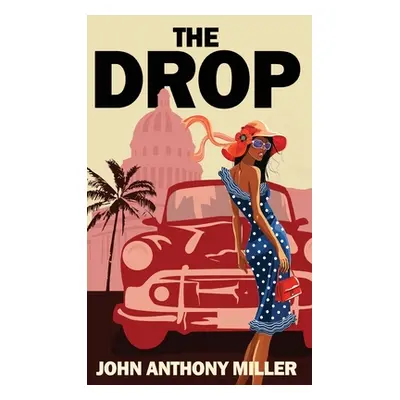 "The Drop" - "" ("Miller John Anthony")