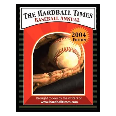 "The Hardball Times Baseball Annual" - "" ("Hardball Times The")