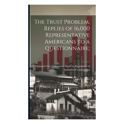 "The Trust Problem, Replies of 16,000 Representative Americans to a Questionnaire;" - "" ("Natio