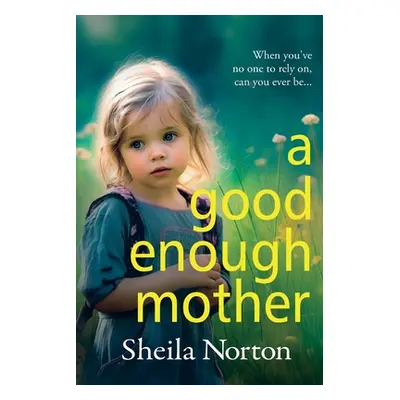 "A Good Enough Mother" - "" ("Norton Sheila")