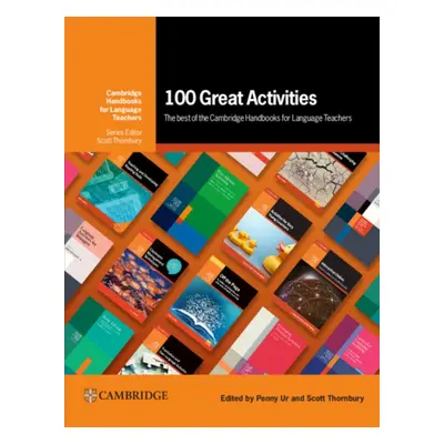 "100 Great Activities: The Best of the Cambridge Handbooks for Language Teachers" - "" ("")