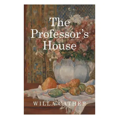 "The Professor's House" - "" ("Cather Willa")