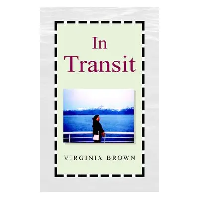 "In Transit" - "" ("Brown Virginia")