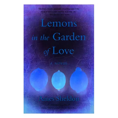 "Lemons in the Garden of Love" - "" ("Sheldon Ames")