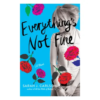 "Everything's Not Fine" - "" ("Carlson Sarah")