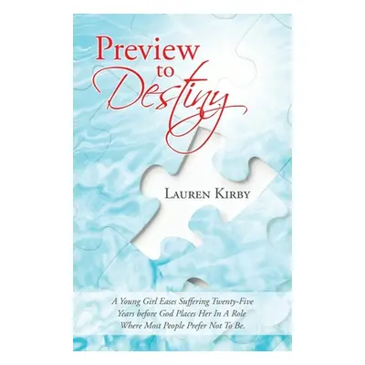 "Preview to Destiny: A Young Girl Eases Suffering Twenty-Five Years Before God Places Her in a R