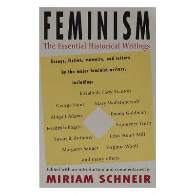 "Feminism: The Essential Historical Writings" - "" ("Schneir Miriam")