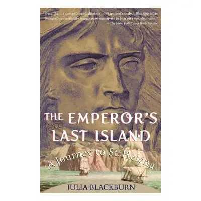 "The Emperor's Last Island: A Journey to St. Helena" - "" ("Blackburn Julia")