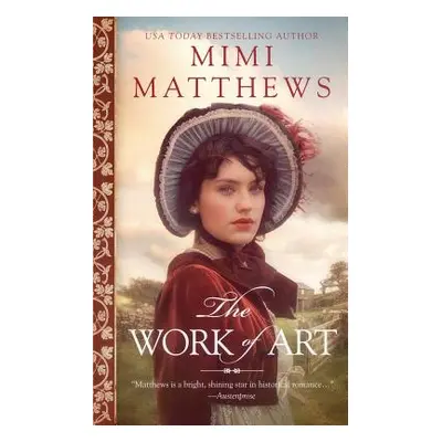 "The Work of Art: A Regency Romance" - "" ("Matthews Mimi")