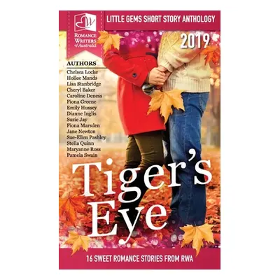 "Tigers Eye - 2019 RWA Little Gems Short Story Anthology" - "" ("Authors Multiple")