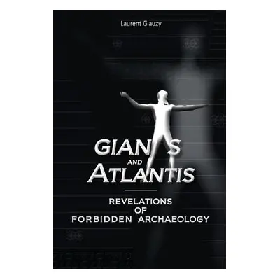 "Giants and Atlantis: Revelations of Forbidden Archaeology" - "" ("De Ruiter Robin")