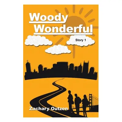 "Woody Wonderful" - "" ("Outzen Zachary")