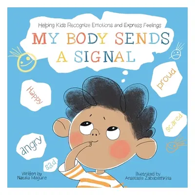 "My Body Sends A Signal: Helping Kids Recognize Emotions and Express Feelings" - "" ("Maguire Na