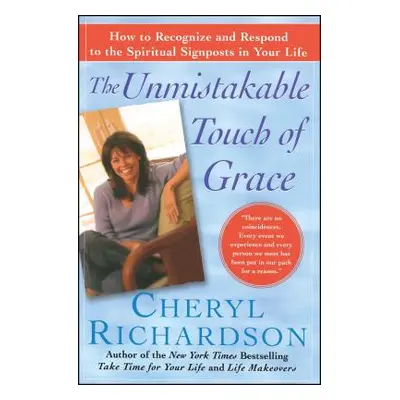 "The Unmistakable Touch of Grace: How to Recognize and Respond to the Spiritual Signposts in You