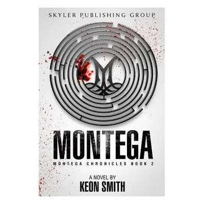 "Montega: Montega Chronicles Book 2" - "" ("Smith Keon")