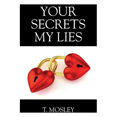 "Your Secrets My Lies" - "" ("Mosley T.")