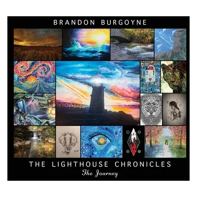 "The Lighthouse Chronicles: The Journey" - "" ("Burgoyne Brandon")