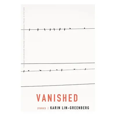 "Vanished: Stories" - "" ("Lin-Greenberg Karin")