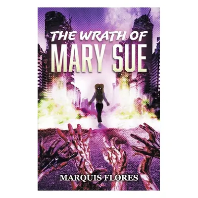 "The Wrath of Mary Sue" - "" ("Flores Marquis")