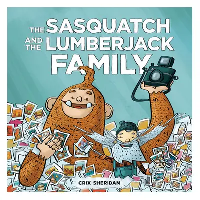 "The Sasquatch and the Lumberjack: Family" - "" ("Sheridan Crix")