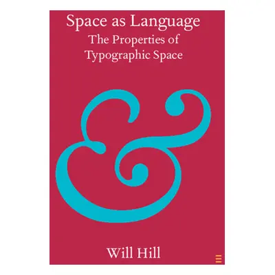 "Space as Language: The Properties of Typographic Space" - "" ("Hill Will")