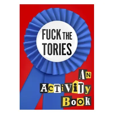 Fuck the Tories (#Fuckthetories Crew)