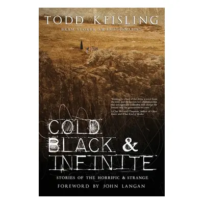 "Cold, Black, and Infinite" - "" ("Keisling Todd")