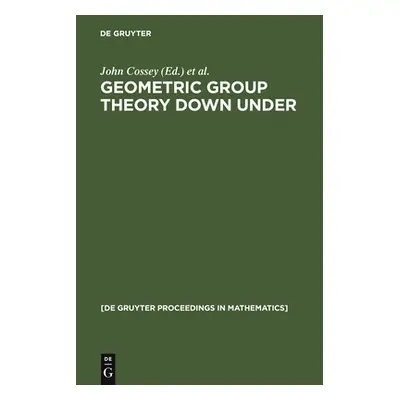 "Geometric Group Theory Down Under" - "" ("Cossey John")