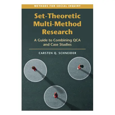 "Set-Theoretic Multi-Method Research: A Guide to Combining Qca and Case Studies" - "" ("Schneide