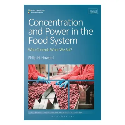 "Concentration and Power in the Food System: Who Controls What We Eat?, Revised Edition" - "" ("