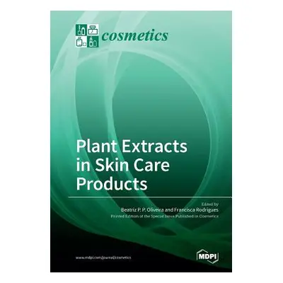 "Plant Extracts in Skin Care Products" - "" ("Oliveira Beatriz P. P.")