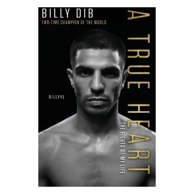 "A True Heart: The Fights of My Life" - "" ("Dib Billy")