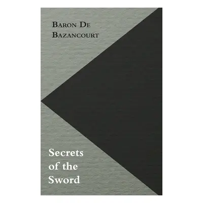 "Secrets of the Sword" - "" ("De Bazancourt Baron")