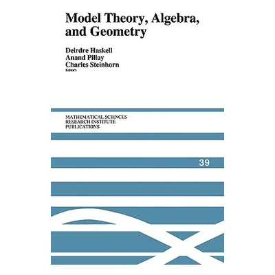 "Model Theory, Algebra, and Geometry" - "" ("Haskell Deirdre")