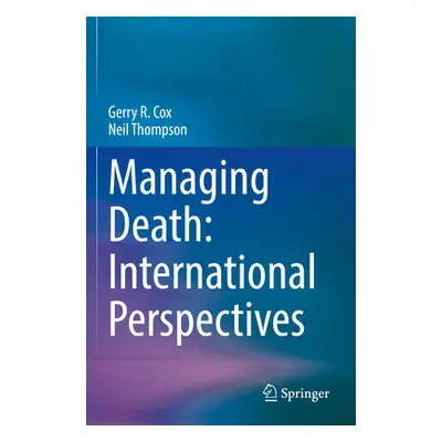 "Managing Death: International Perspectives" - "" ("Cox Gerry R.")