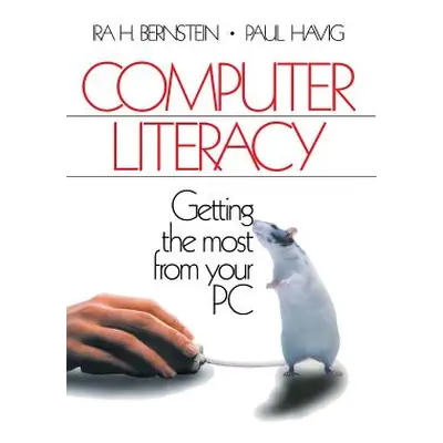 "Computer Literacy: Getting the Most from Your PC" - "" ("Bernstein Ira H.")