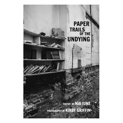 "Paper Trails of the Undying" - "" ("Griffin Kirby")