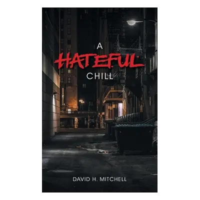 "A Hateful Chill" - "" ("Mitchell David H.")