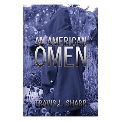 "An American Omen" - "" ("Sharp Travis L.")