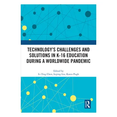 "Technology's Challenges and Solutions in K-16 Education during a Worldwide Pandemic" - "" ("Che