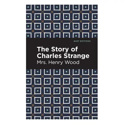 "The Story of Charles Strange" - "" ("Wood Mrs Henry")