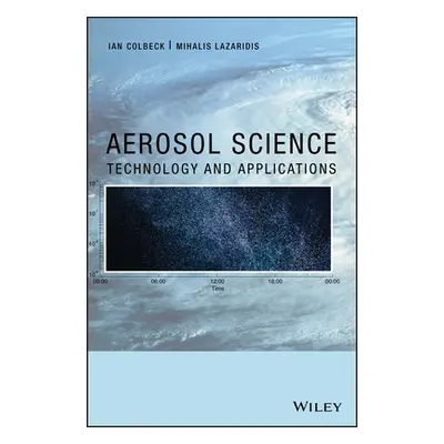 "Aerosol Science: Technology and Applications" - "" ("Colbeck Ian")