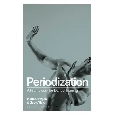 "Periodization: A Framework for Dance Training" - "" ("Wyon Matthew")