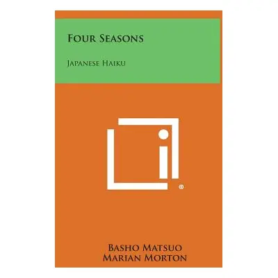 "Four Seasons: Japanese Haiku" - "" ("Matsuo Basho")