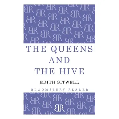 "The Queens and the Hive" - "" ("Sitwell Edith Louisa")