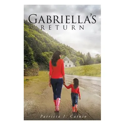 "Gabriella's Return" - "" ("Catuto Patricia I.")