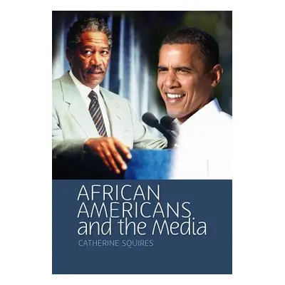 "African Americans and the Media" - "" ("Squires Catherine")